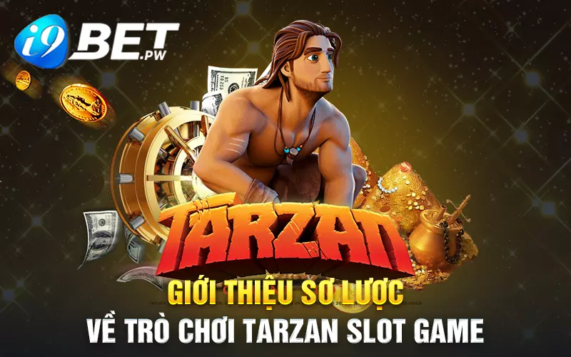 Giới thiệu sơ lược về trò chơi Tarzan slot game