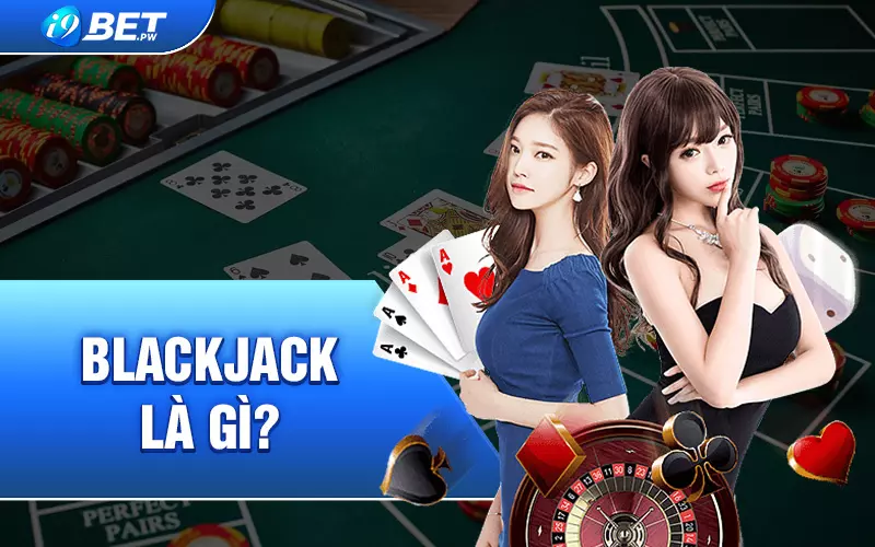 Blackjack-là-gì