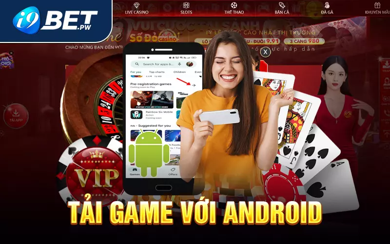 Tải game với Android